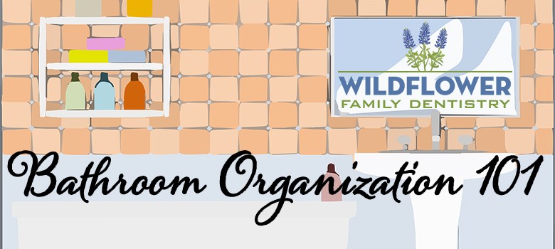 Bathroom Organization 101